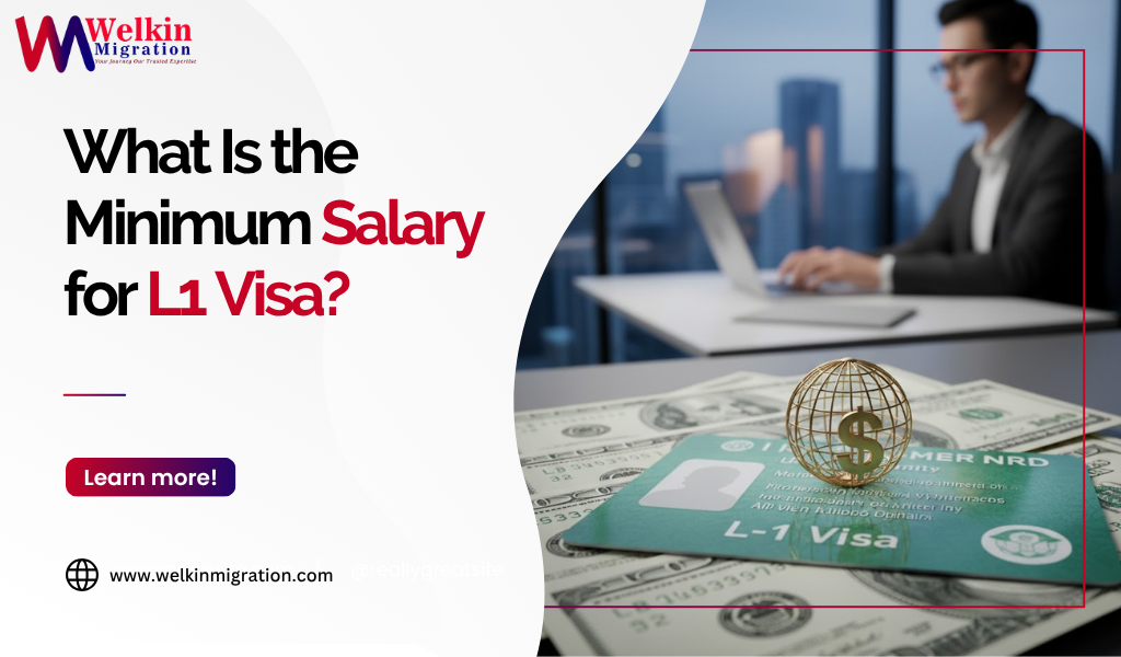 What Is the Minimum Salary for L1 Visa?